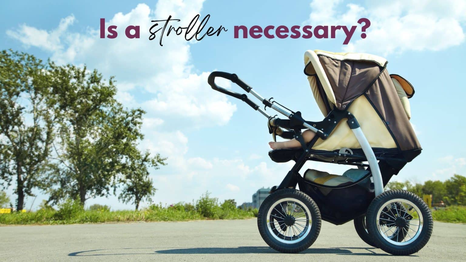 Do I Really Need a Stroller for My Newborn? Straight Goods Motherhood